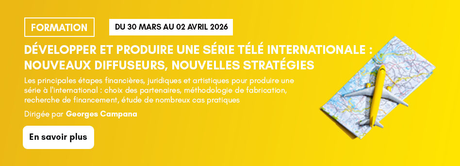 Développer et produire une série télé internationale : nouveaux diffuseurs, nouvelles stratégies