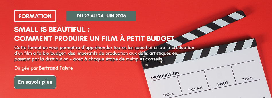 Small is beautiful : Comment produire un film à petit budget